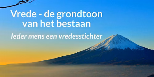 Vrede de grondtoon van het bestaan – Ieder mens een vredestichter | ARNHEM — lezing in Gelderland