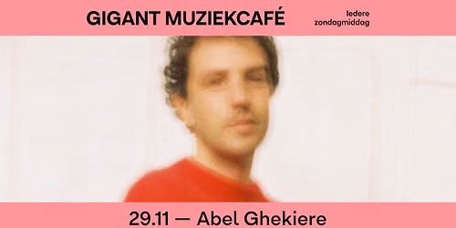 Muziekcafé met Abel Ghekiere | GIGANT, Apeldoorn in Gelderland
