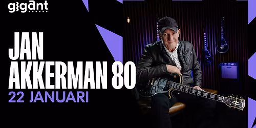 Jan Akkerman 80 | GIGANT, Apeldoorn in Gelderland