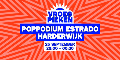 Vroeg Pieken // Estrado // Harderwijk — Uitgaan in Gelderland