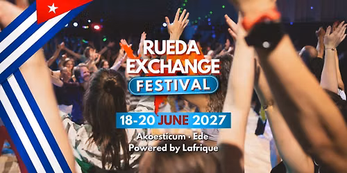 Rueda Exchange Festival 2027 in Gelderland