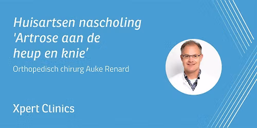 Huisartsen nascholing: Artrose aan de heup of knie (Apeldoorn) in Gelderland